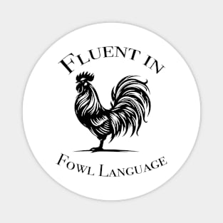 Funny Chicken - Fluent In Fowl Language Magnet